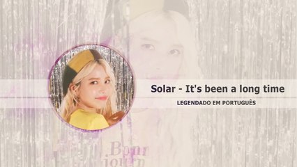 Solar (솔라) - It's been a long time Legendado PT | BR