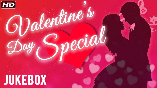 VALENTINE'S DAY SPECIAL SONGS Romantic Love Songs Full Video Songs Jukebox Love Songs