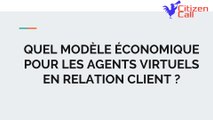 Quel modèle économique pour les agents virtuels en relation client ?