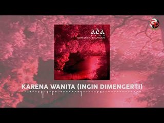 ADA BAND - Karena Wanita Ingin Dimengerti (Official Music Audio)