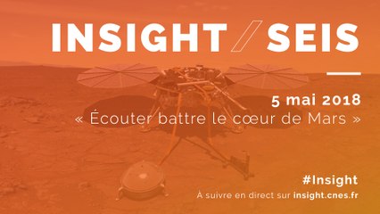 Lancement d'Insight-SEIS : "Ecouter battre le coeur de Mars"