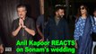Anil Kapoor  keep media guessing on Sonam's wedding