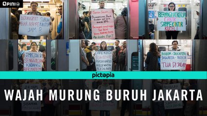 #PICTOPIA | Wajah Murung Buruh Jakarta