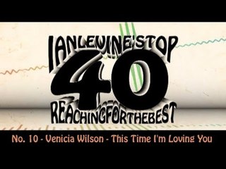 Ian Levine's Top 40  No. 10 - Venicia Wilson - This Time I'm Loving You