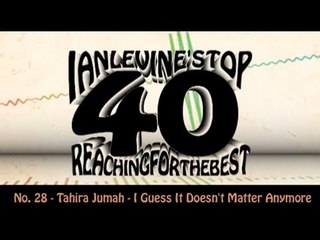 Ian Levine's Top 40 No. 28 - Tahira Jumah - I Guess It Doesn't Matter Anymore