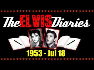 The Elvis Diaries - 1953 - July 18