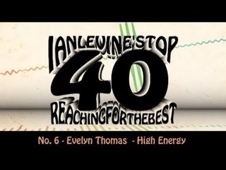 Ian Levine's Top 40 - No. 6 - Evelyn Thomas  - High Energy