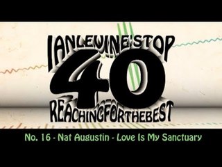 Ian Levine's Top 40  No. 16 - Nat Augustin - Love Is My Sanctuary