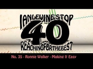 Ian Levine's Top 40 No. 35 - Ronnie Walker - Making It Easy