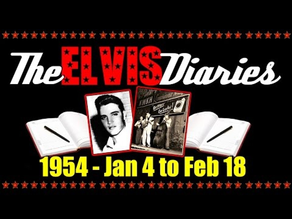 The Elvis Diaries - 1954 - January 4 to February 18