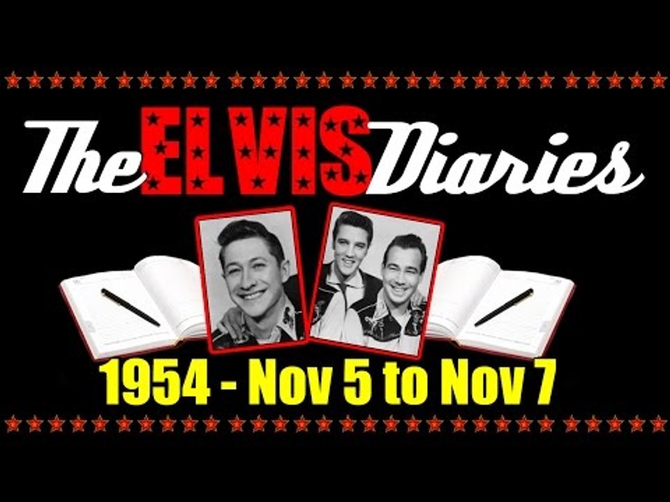 The Elvis Diaries - 1954 - November 5 to November 7