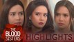 The Blood Sisters: The triplets try to analyze Mamita's accusations | EP 54