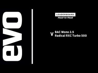 BAC Mono 2.5 v Radical RXC Turbo 500 | evo LEADERBOARD head to head