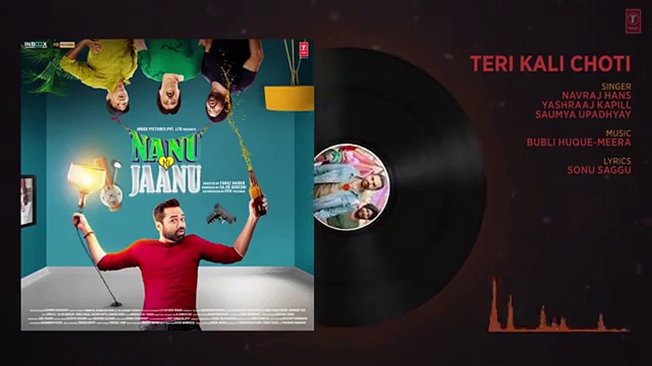 Teri Kaali Choti Full Audio NANU KI JAANU Abhay Deol Patralekhaa Navraj HansYashraaj Kapill