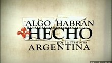 Algo Habrán Hecho por la Historia Argentina Capítulo 1 HD