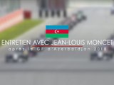 Entretien avec Jean-Louis Moncet après le Grand Prix d'Azerbaïdjan 2018