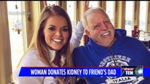 Woman Donates Kidney to Friend`s Dad After She Says She Had Encounter with God