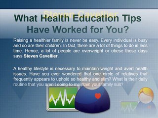 Steven Cavellier | What Health Education Tips Have Worked for You?