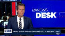 i24NEWS DESK | Israel busts Jerusalem Hamas cell planning attack | Tuesday, May 1st 2018