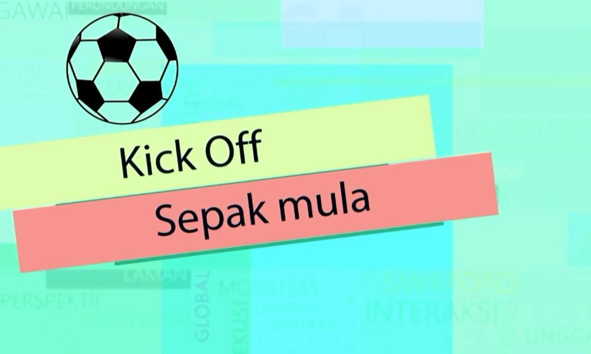 Selasa Bahasa : 'Kick Off' Dalam Bahasa Indonesia