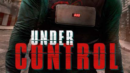 UNDER CONTROL |2016| WebRip en Français (HD 720p)