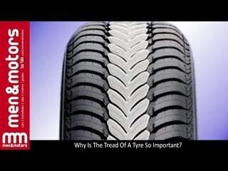 Why Is The Tread Of A Tyre So Important?