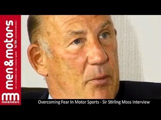 Overcoming Fear In Motor Sports - Sir Stirling Moss Interview