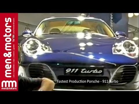 Fastest Production Porsche - 911 Turbo