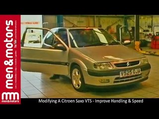 Modifying A Citroen Saxo VTS - Improve Handling & Speed