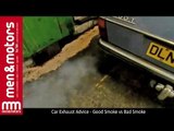 Car Exhaust Advice - Good Smoke vs Bad Smoke