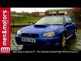 2003 Subaru Impreza STi - The Ultimate Practical High Performance Car?