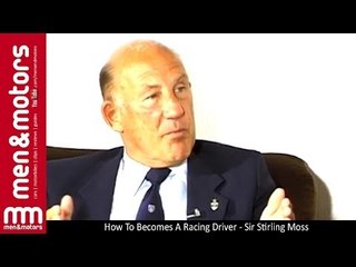 How To Become A Racing Driver - Sir Stirling Moss