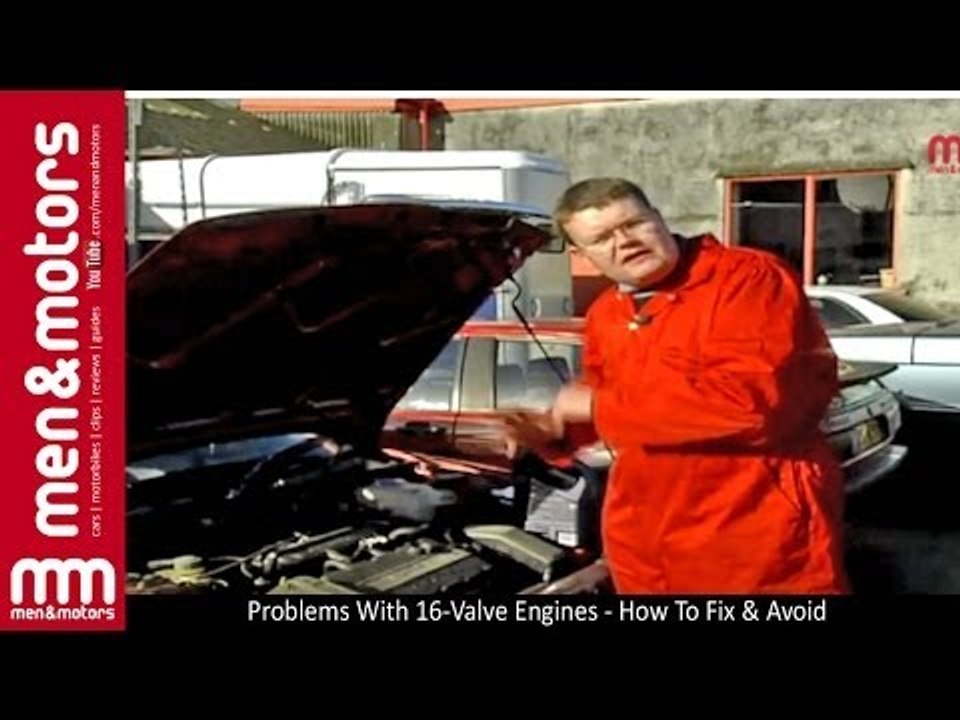 Problems With 16-Valve Engines - How To Fix & Avoid
