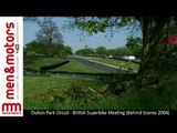 Oulton Park Circuit - British Superbike Meeting (Behind Scenes 2004)