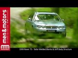 1999 Rover 75 - Tailor Welded Blanks & Stiff Body Structure