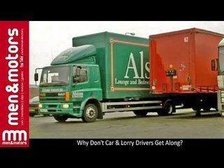 Why Don't Car & Lorry Drivers Get Along?