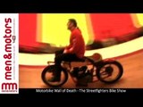 Motorbike Wall of Death - The Streetfighters Bike Show