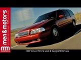 1997 Volvo V70 First Look & Designer Interview
