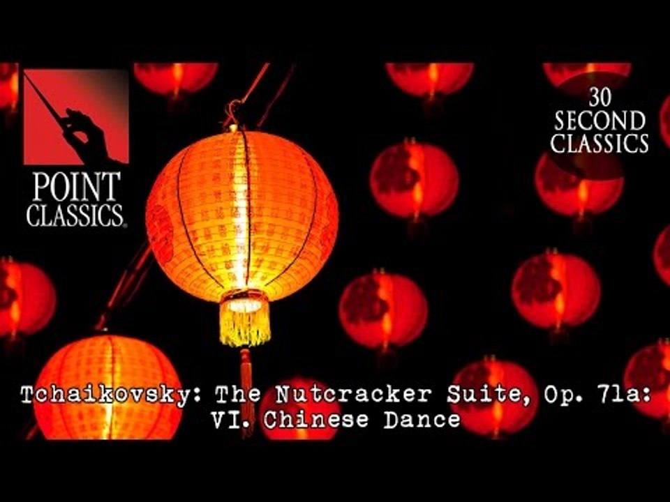 Tchaikovsky: The Nutcracker Suite, Op. 71a: VI. Chinese Dance