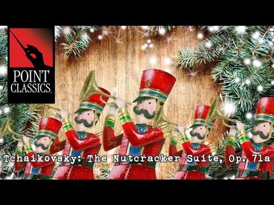 Tchaikovsky: The Nutcracker Suite, Op. 71a [Full Suite]