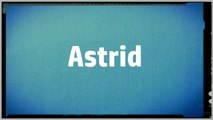 Significado Nombre ASTRID - ASTRID Name Meaning