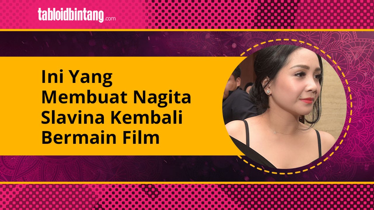 15 Tahun Vakum, Ini yang Membuat Nagita Slavina Mau Main Film Lagi