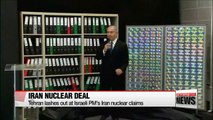 Tehran lashes out at Israeli PM's Iran nuclear claims