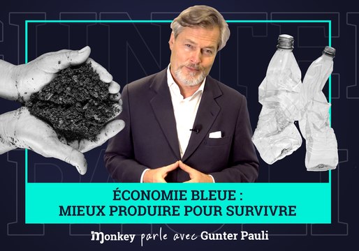 L'ÉCONOMIE BLEUE : mieux produire pour SURVIVRE - Gunter Pauli (Monkey parle avec)