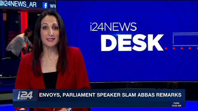 i24NEWS DESK | Envoys, parliament speakers slam Abbas remarks | Wednesday, May 2nd 2018