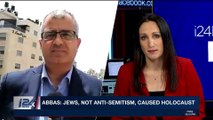 i24NEWS DESK | Abbas: Jews, not anti-Semitism, caused Holocaust | Wednesday, May 2nd 2018