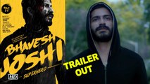 Superhero “Bhavesh Joshi” TRAILER OUT | Harshvardhan Kapoor