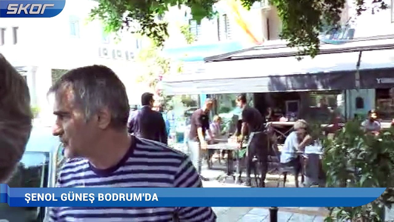 Şenol Güneş Bodrum'da