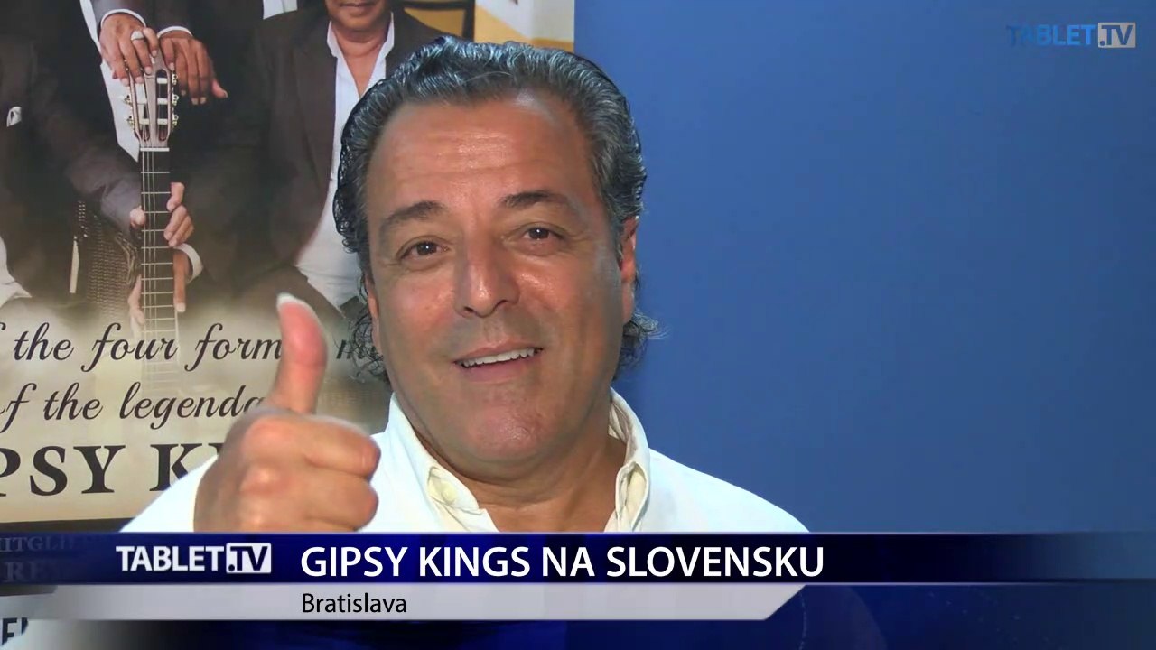 GIPSY KINGS exkluzívne pre TABLET.TV: Slováci milujú cigánsku hudbu