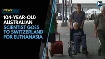 104-year-old Australian scientist goes to Switzerland for euthanasia